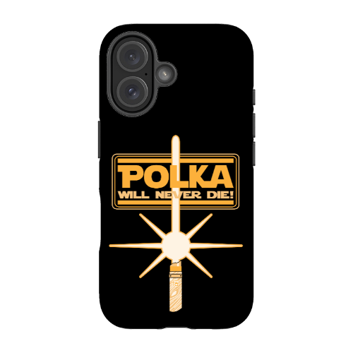 Polka Will Never Die Phone Case - Tough