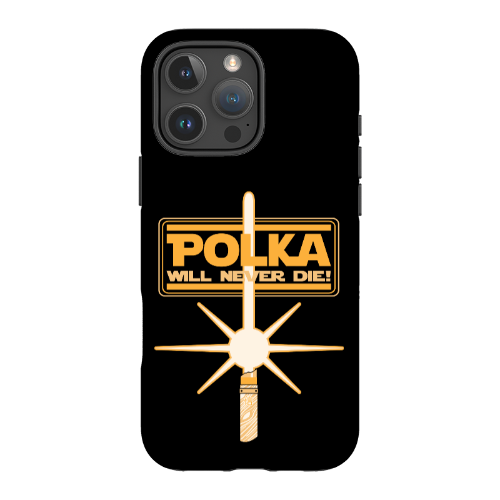 Polka Will Never Die Phone Case - Tough