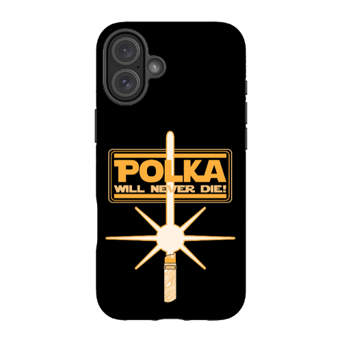 Polka Will Never Die Phone Case - Tough