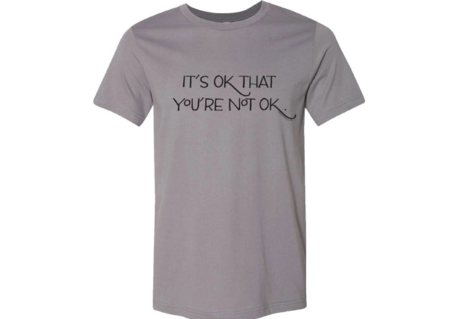 It's OK That You're Not OK shirt