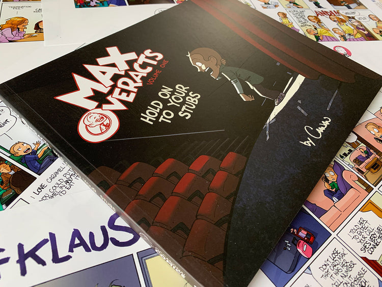 Max Overacts Volume One: Hold on to your Stubs