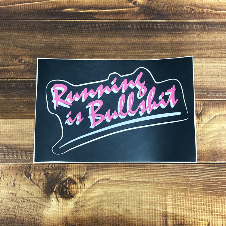 Running is Bullshit Sticker