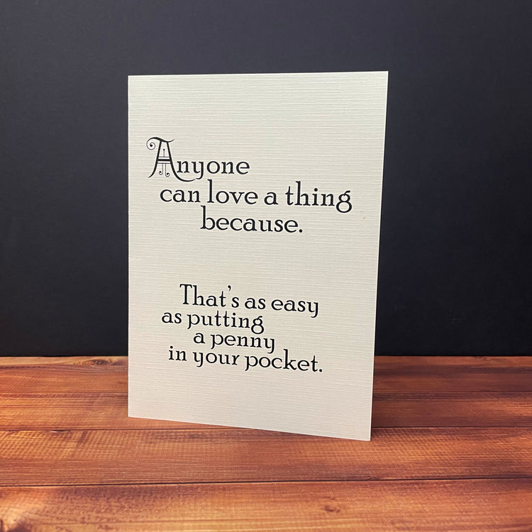 Anyone Can Love A Thing Greeting Card